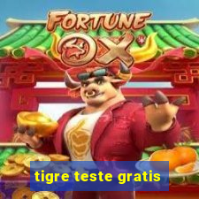 tigre teste gratis